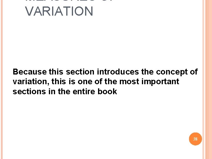 MEASURES OF VARIATION Because this section introduces the concept of variation, this is one