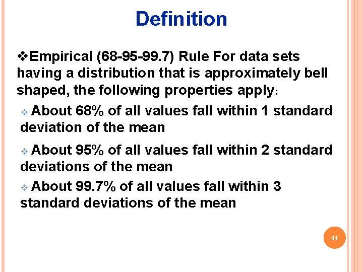 Definition v. Empirical (68 -95 -99. 7) Rule For data sets having a distribution