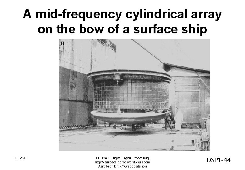 A mid-frequency cylindrical array on the bow of a surface ship CESd. SP EEET