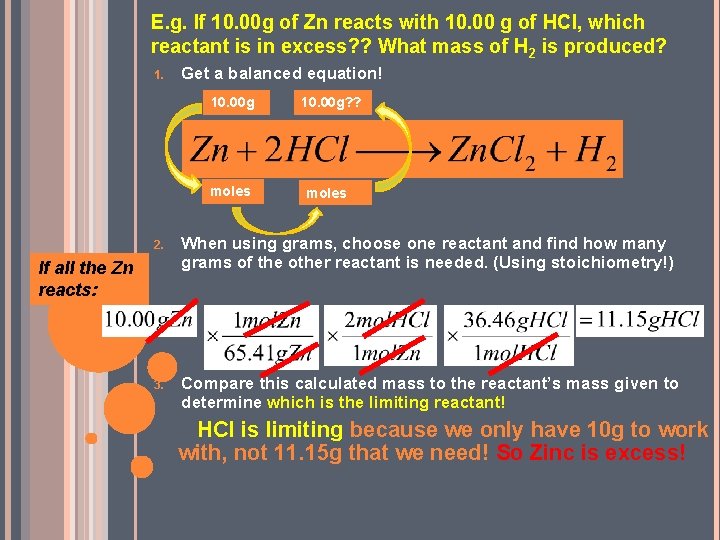 E. g. If 10. 00 g of Zn reacts with 10. 00 g of