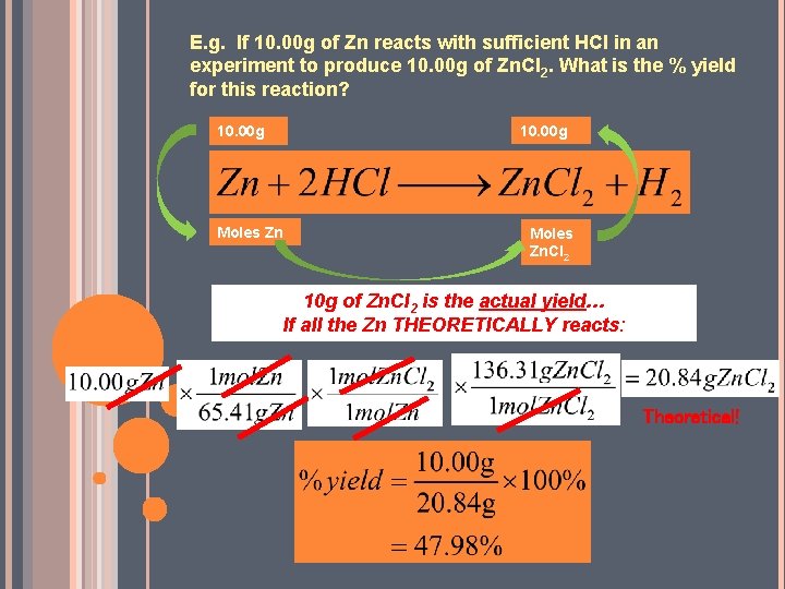 E. g. If 10. 00 g of Zn reacts with sufficient HCl in an