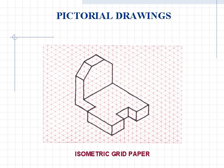 PICTORIAL DRAWINGS ISOMETRIC GRID PAPER 