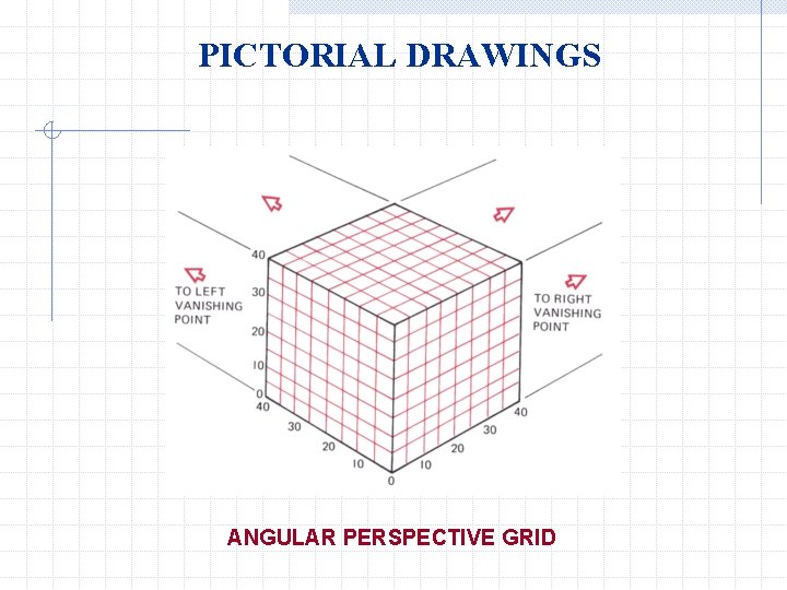 PICTORIAL DRAWINGS ANGULAR PERSPECTIVE GRID 