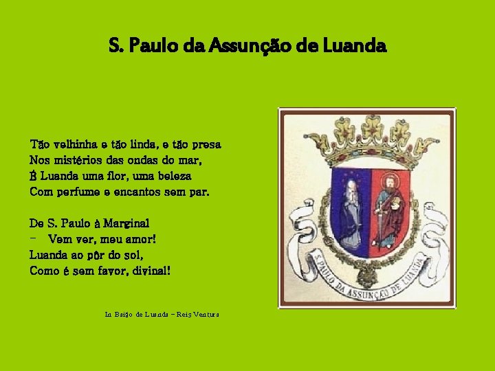 S. Paulo da Assunção de Luanda Tão velhinha e tão linda, e tão presa