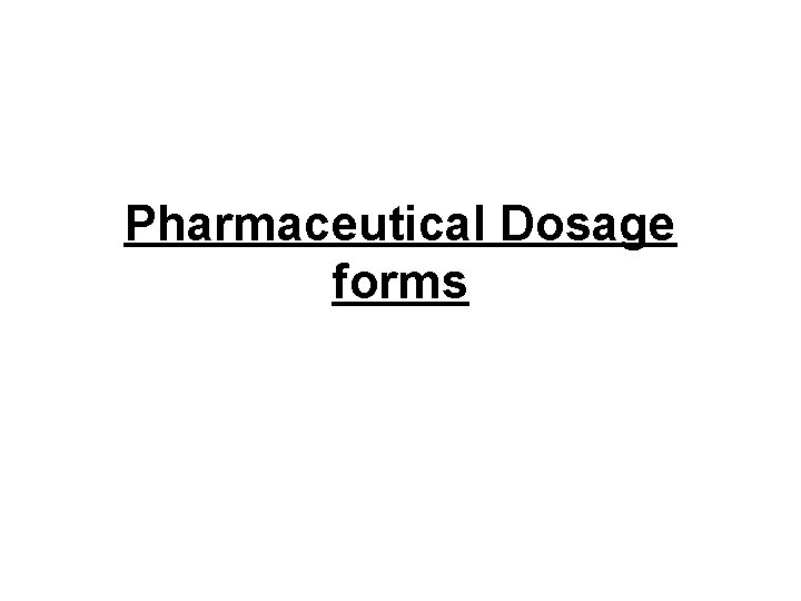 Pharmaceutical Dosage forms 