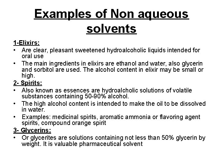 Examples of Non aqueous solvents 1 -Elixirs: • Are clear, pleasant sweetened hydroalcoholic liquids