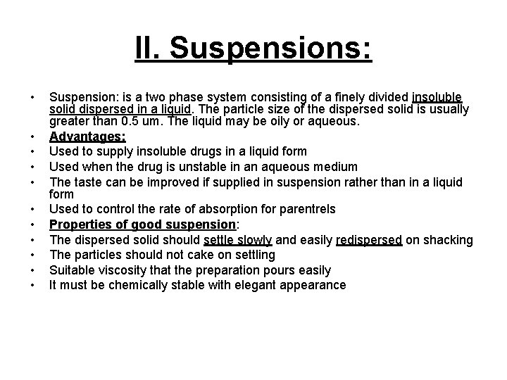 II. Suspensions: • • • Suspension: is a two phase system consisting of a