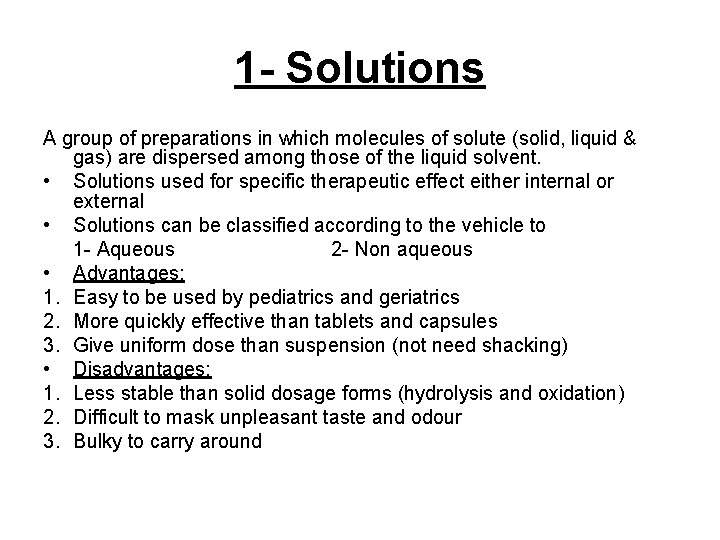 1 - Solutions A group of preparations in which molecules of solute (solid, liquid