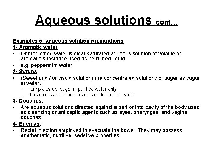 Aqueous solutions cont… Examples of aqueous solution preparations 1 - Aromatic water • Or