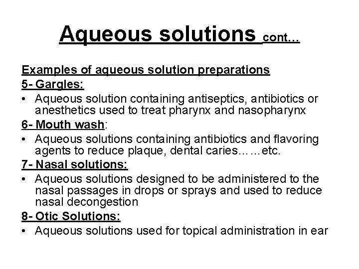 Aqueous solutions cont… Examples of aqueous solution preparations 5 - Gargles: • Aqueous solution