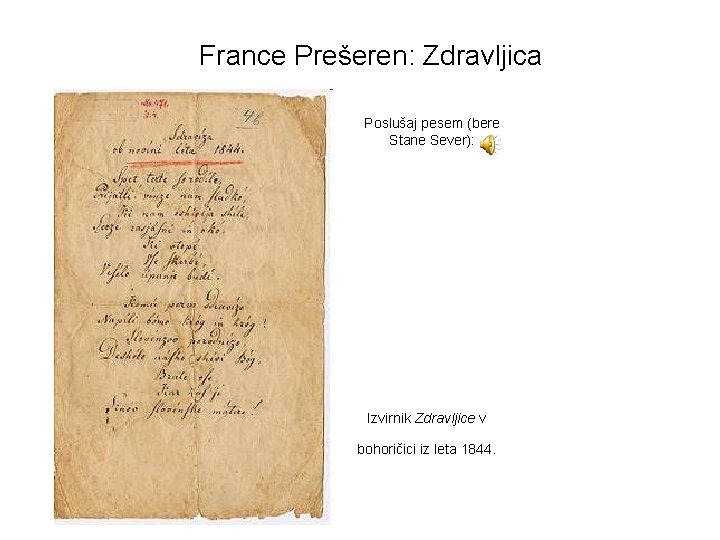 France Prešeren: Zdravljica Poslušaj pesem (bere Stane Sever): Izvirnik Zdravljice v bohoričici iz leta