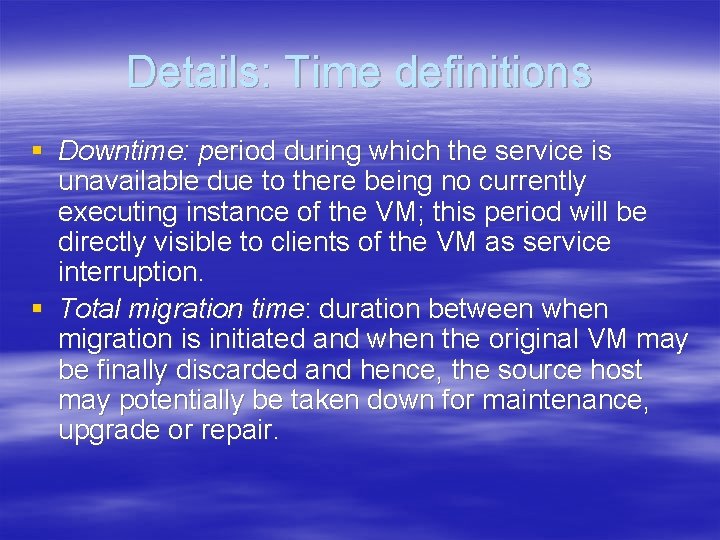 Details: Time definitions § Downtime: period during which the service is unavailable due to Details: Time definitions § Downtime: period during which the service is unavailable due to