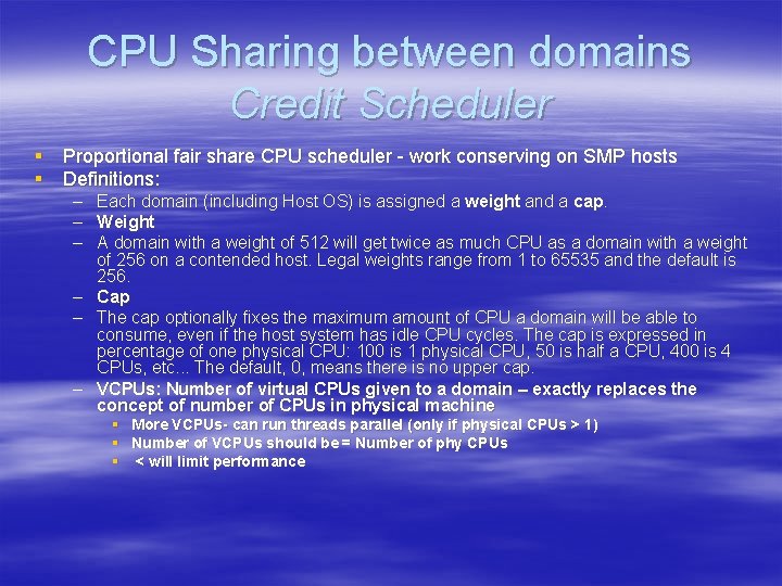 CPU Sharing between domains Credit Scheduler § Proportional fair share CPU scheduler - work CPU Sharing between domains Credit Scheduler § Proportional fair share CPU scheduler - work