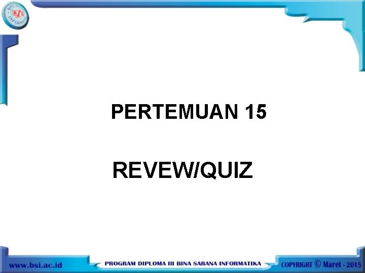 PERTEMUAN 15 REVEW/QUIZ 