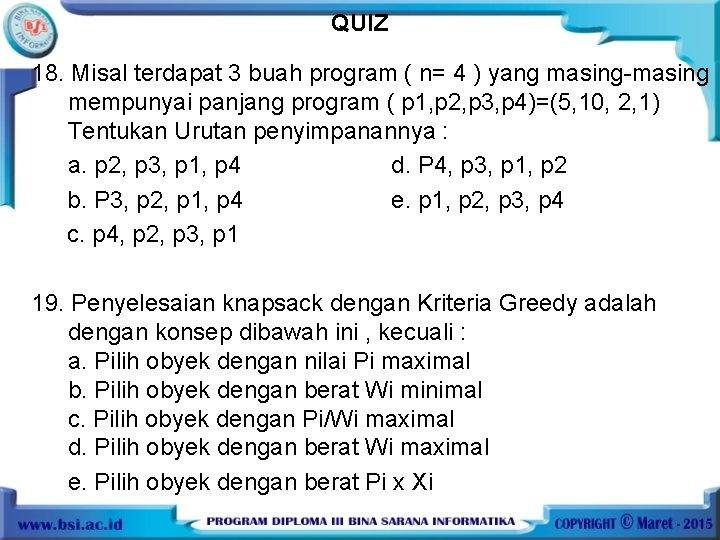 QUIZ 18. Misal terdapat 3 buah program ( n= 4 ) yang masing-masing mempunyai