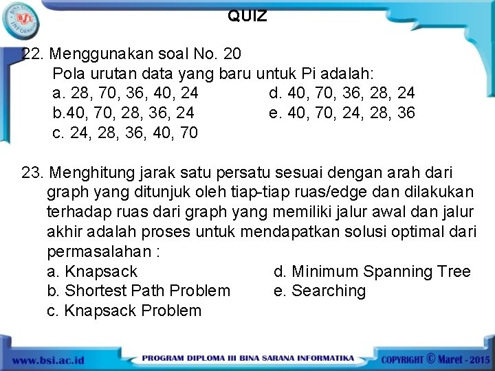 QUIZ 22. Menggunakan soal No. 20 Pola urutan data yang baru untuk Pi adalah: