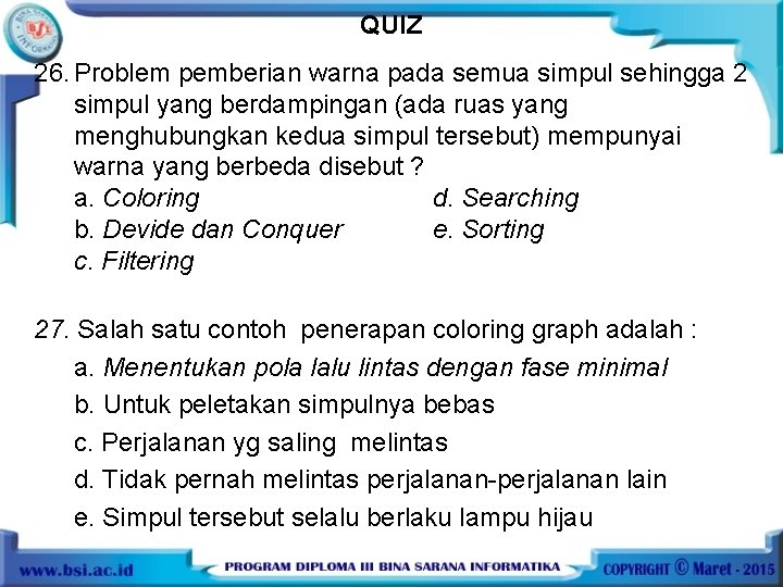 QUIZ 26. Problem pemberian warna pada semua simpul sehingga 2 simpul yang berdampingan (ada