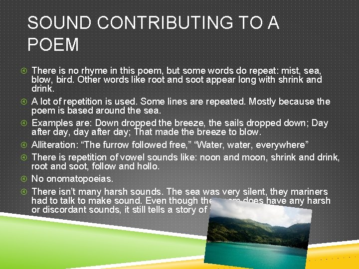 SOUND CONTRIBUTING TO A POEM There is no rhyme in this poem, but some