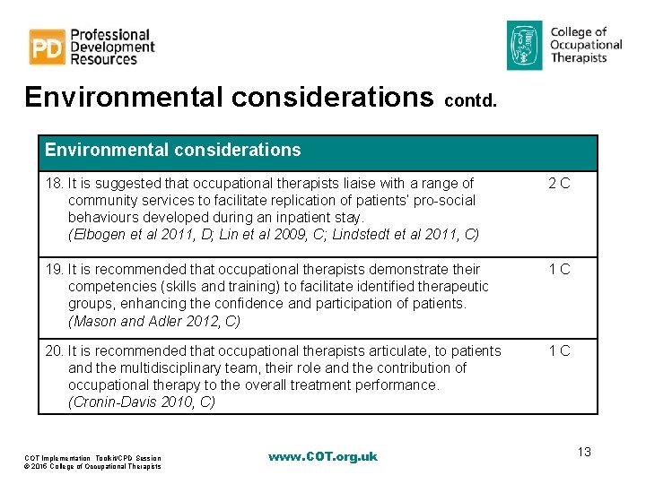 Environmental considerations contd. Environmental considerations 18. It is suggested that occupational therapists liaise with
