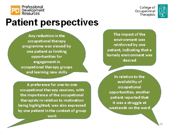 Patient perspectives Any reduction in the occupational therapy programme was viewed by one patient