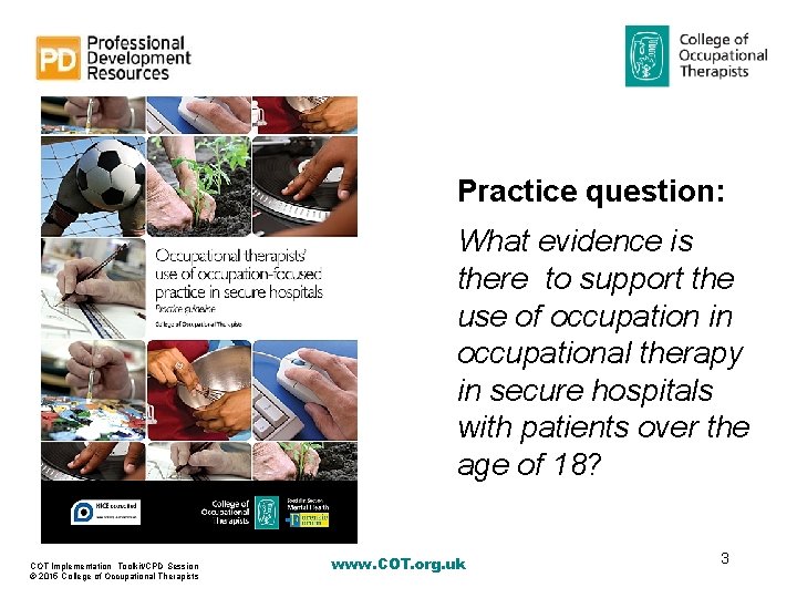 Practice question: What evidence is there to support the use of occupation in occupational