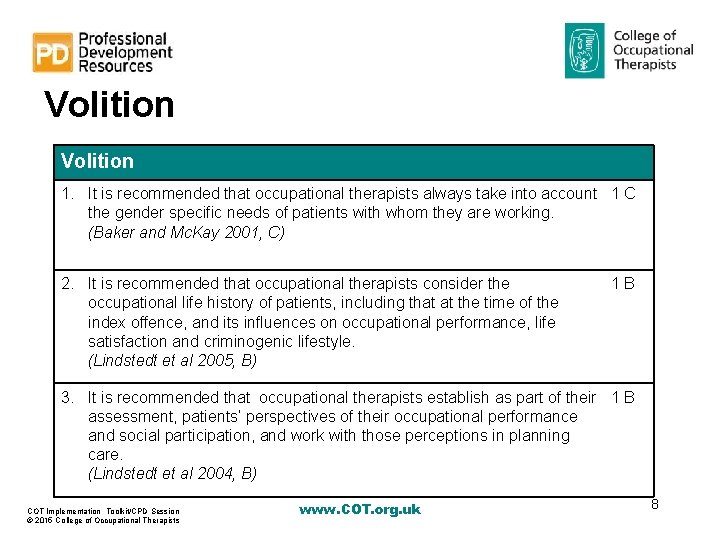 Volition 1. It is recommended that occupational therapists always take into account 1 C