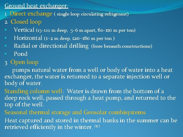 Ground heat exchanger: 1 Direct exchange ( single loop circulating refrigerant) 2 Closed loop