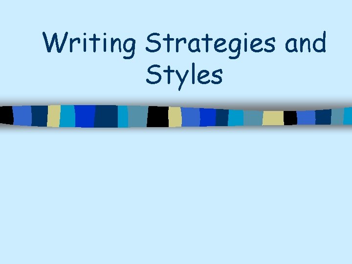 Writing Strategies and Styles 