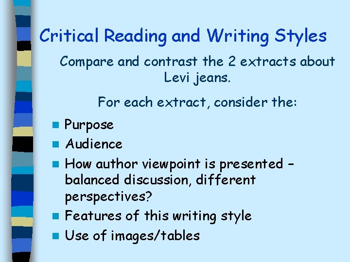 Critical Reading and Writing Styles Compare and contrast the 2 extracts about Levi jeans.