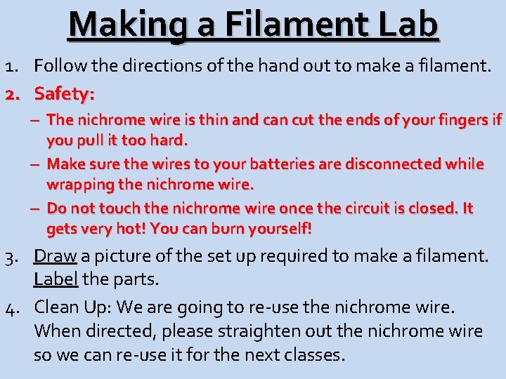 Making a Filament Lab 1. Follow the directions of the hand out to make