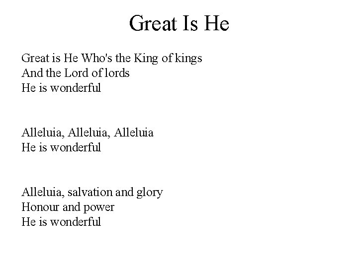 Great Is He Great is He Who's the King of kings And the Lord