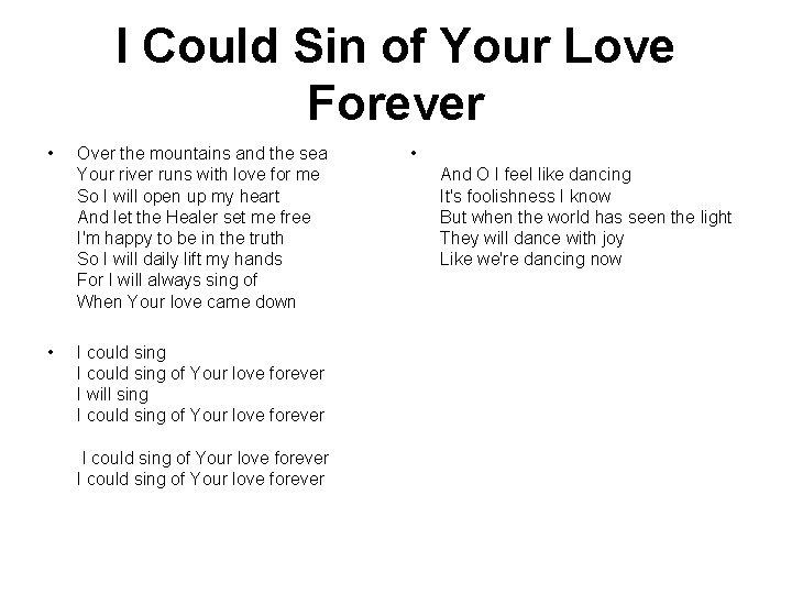 I Could Sin of Your Love Forever • • Over the mountains and the