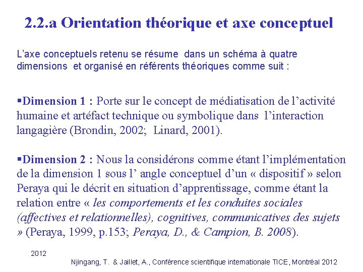 2. 2. a Orientation théorique et axe conceptuel L’axe conceptuels retenu se résume dans 2. 2. a Orientation théorique et axe conceptuel L’axe conceptuels retenu se résume dans