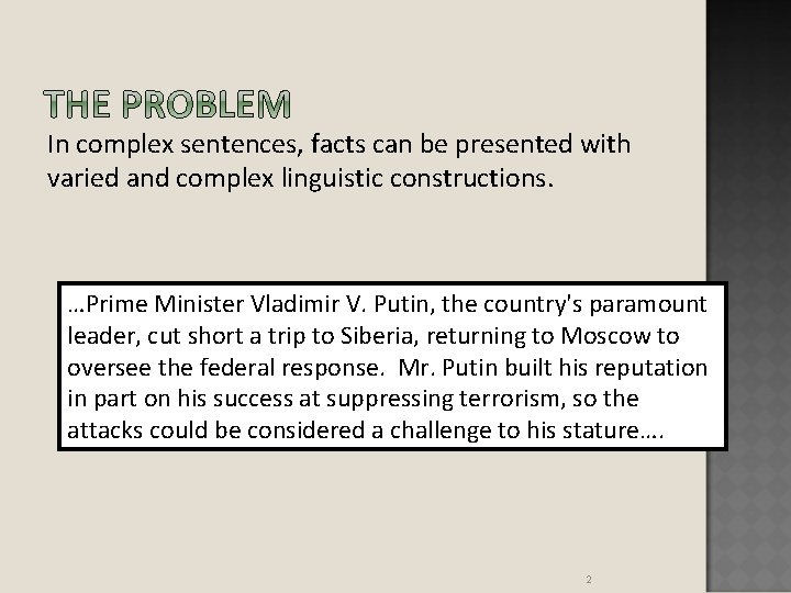 In complex sentences, facts can be presented with varied and complex linguistic constructions. …Prime In complex sentences, facts can be presented with varied and complex linguistic constructions. …Prime