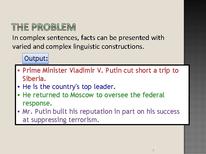In complex sentences, facts can be presented with varied and complex linguistic constructions. Output: In complex sentences, facts can be presented with varied and complex linguistic constructions. Output: