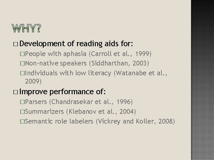� Development of reading aids for: �People with aphasia (Carroll et al. , 1999) � Development of reading aids for: �People with aphasia (Carroll et al. , 1999)