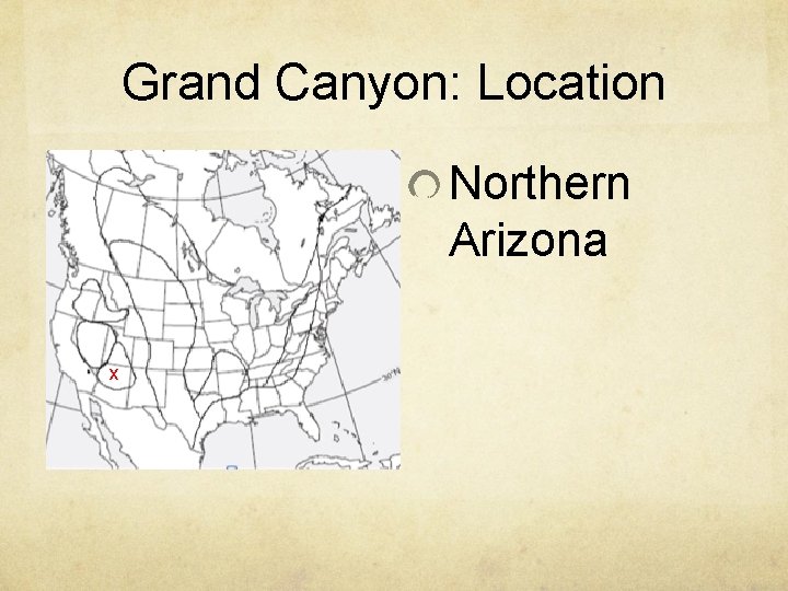 Grand Canyon: Location Northern Arizona x 