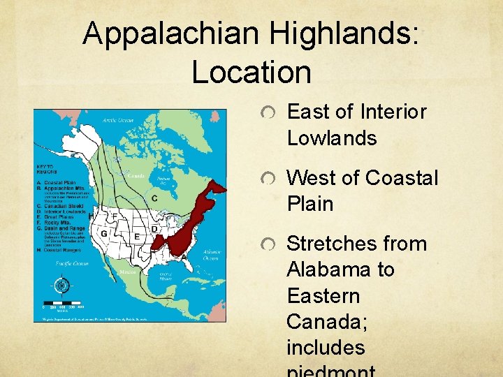Appalachian Highlands: Location East of Interior Lowlands West of Coastal Plain Stretches from Alabama