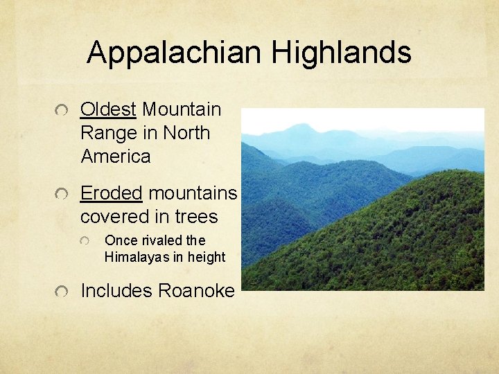 Appalachian Highlands Oldest Mountain Range in North America Eroded mountains covered in trees Once