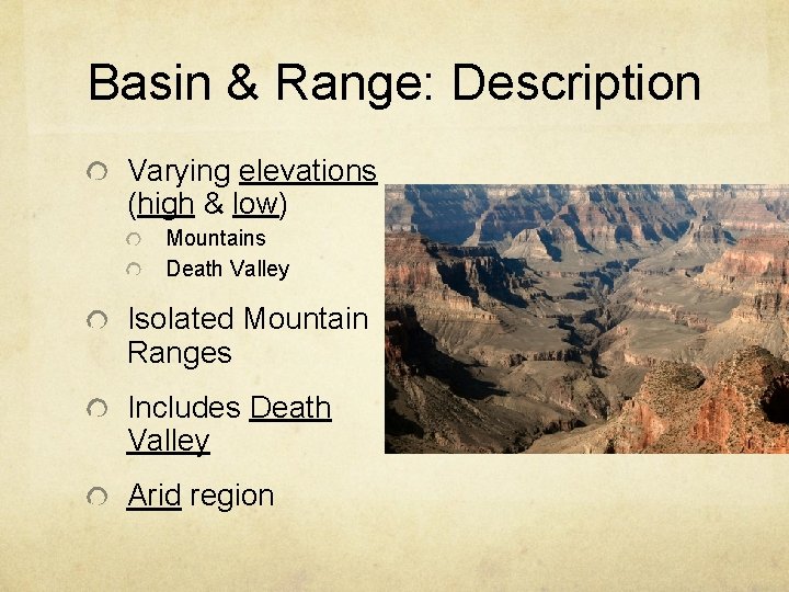 Basin & Range: Description Varying elevations (high & low) Mountains Death Valley Isolated Mountain