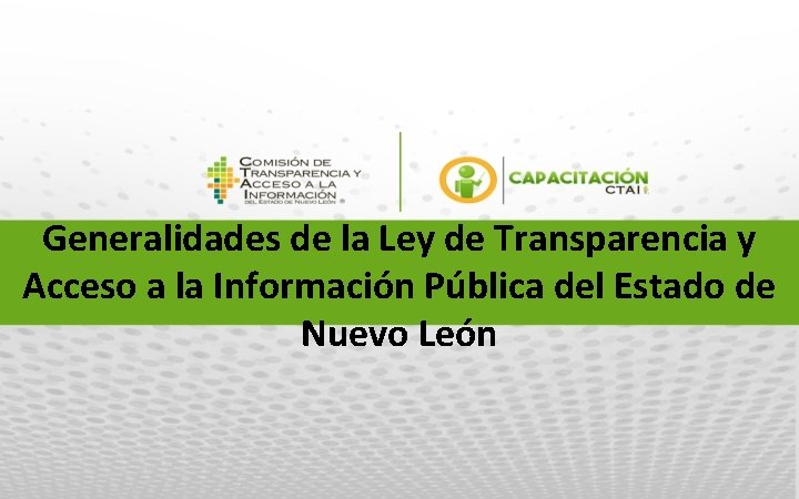 Generalidades de la Ley de Transparencia y Acceso a la Información Pública del Estado