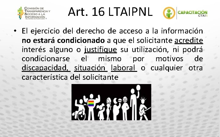 Art. 16 LTAIPNL • El ejercicio del derecho de acceso a la información no