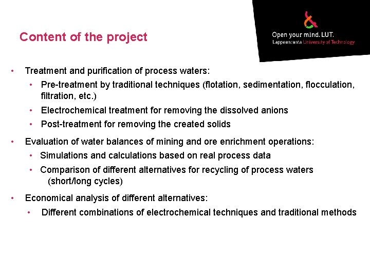 Content of the project • Treatment and purification of process waters: • Pre-treatment by