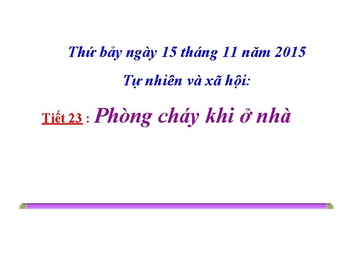 Thứ bảy ngày 15 tháng 11 năm 2015 Tự nhiên và xã hội: Tiết