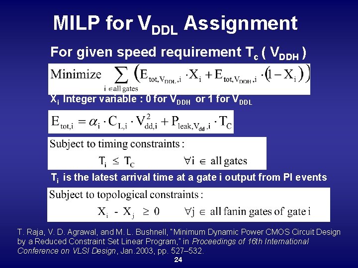 MILP for VDDL Assignment For given speed requirement Tc ( VDDH ) Xi Integer