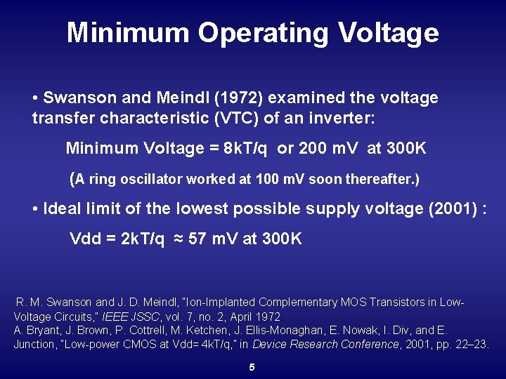 Minimum Operating Voltage • Swanson and Meindl (1972) examined the voltage transfer characteristic (VTC)