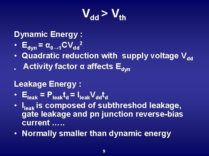 Vdd > Vth Dynamic Energy : • Edyn = α 0→ 1 CVdd 2