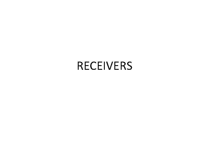 RECEIVERS 
