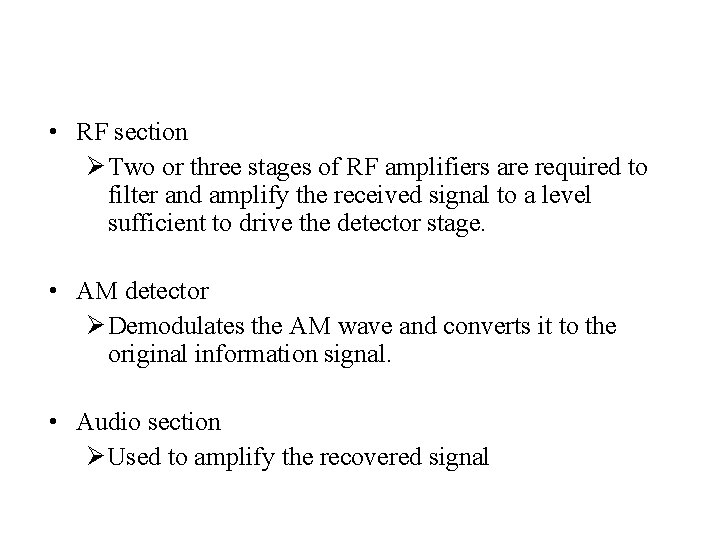  • RF section Ø Two or three stages of RF amplifiers are required