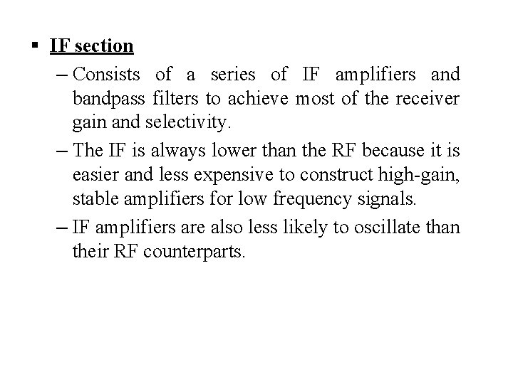 § IF section – Consists of a series of IF amplifiers and bandpass filters